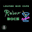 Relax BOCS - Lounge Bar & Cafe 0
